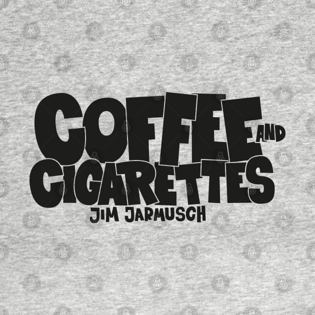 Coffee and Cigarettes Tribute - Cinematic Design - Jim Jarmusch Cult Movie by Boogosh